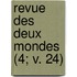 Revue Des Deux Mondes (4; V. 24)