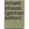 Richard Strauss (German Edition) by Steinitzer Max
