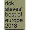 Rick Steves' Best of Europe 2013 by Rick Steves