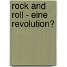 Rock and Roll - Eine Revolution? door Anonym