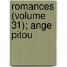 Romances (Volume 31); Ange Pitou door Fils Alexandre Dumas