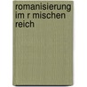 Romanisierung Im R Mischen Reich door Thorsten Kozik