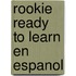 Rookie Ready to Learn en Espanol