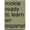 Rookie Ready to Learn en Espanol by Mary Margaret Perez-Mercado