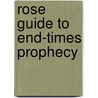 Rose Guide to End-Times Prophecy door Timothy Paul Jones