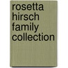 Rosetta Hirsch Family Collection by Hirsch