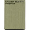 Rumänisch-Deutsches Wörterbuch door Alexi Theochar