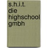 S.H.I.T.     Die Highschool GmbH by Jesse Russell