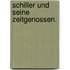 Schiller und seine Zeitgenossen.