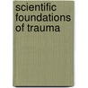 Scientific Foundations of Trauma door Hugh Dudley