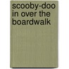 Scooby-Doo in Over the Boardwalk door Paul Kupperberg