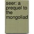 Seer: A Prequel to the Mongoliad
