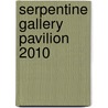 Serpentine Gallery Pavilion 2010 by Harm Dekker