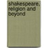 Shakespeare, Religion And Beyond
