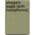 Sharpe's Eagle [With Headphones]