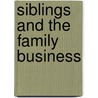 Siblings and the Family Business by Stephanie Brun De Pontet