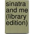 Sinatra and Me (Library Edition)
