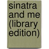 Sinatra and Me (Library Edition) door Tony Consiglio