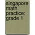Singapore Math Practice: Grade 1