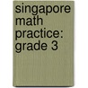 Singapore Math Practice: Grade 3 door Marshall Cavendish