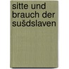 Sitte und brauch der Sušdslaven door Krauss