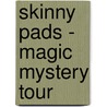 Skinny Pads - Magic Mystery Tour door Maria Constant