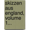 Skizzen Aus England, Volume 1... door Johann Valentin Adrian