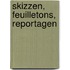 Skizzen, Feuilletons, Reportagen