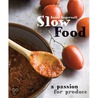 Slow Food: A Passion for Produce by Jared Ingersoll