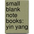 Small Blank Note Books: Yin Yang