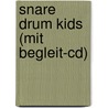 Snare Drum Kids (mit Begleit-cd) door Uwe Pfauch