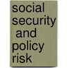 Social Security  and Policy Risk door Roland Holst