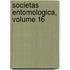 Societas Entomologica, Volume 16