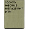 Socorro Resource Management Plan door United States Bureau Management