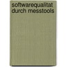 Softwarequalitat Durch Messtools by Reinhard Koeppe