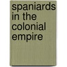 Spaniards in the Colonial Empire door Mark A. Burkholder