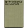 Sportjournalismus in Deutschland by Stefanie Hauer
