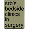 Srb's Bedside Clinics In Surgery by Sriram Bhat