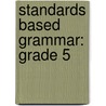 Standards Based Grammar: Grade 5 door Mr David S. Dye M. Ed