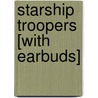 Starship Troopers [With Earbuds] door Robert A. Heinlein