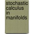 Stochastic Calculus in Manifolds