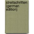 Streitschriften (German Edition)