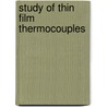 Study Of Thin Film Thermocouples door Sanat Kumar Mukherjee