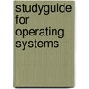 Studyguide for Operating Systems by William Stallings