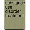 Substance Use Disorder Treatment door Ruth Campbell
