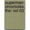 Superman Chronicles, The: Vol 03 by Joe Shuster