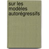 Sur les modèles autorégressifs by Ouerdia Arkoun