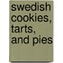 Swedish Cookies, Tarts, and Pies