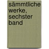 Sämmtliche Werke, Sechster Band door Immanual Kant