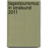 Tagestourismus in Stralsund 2011 door Laura Klöpping Et Al.